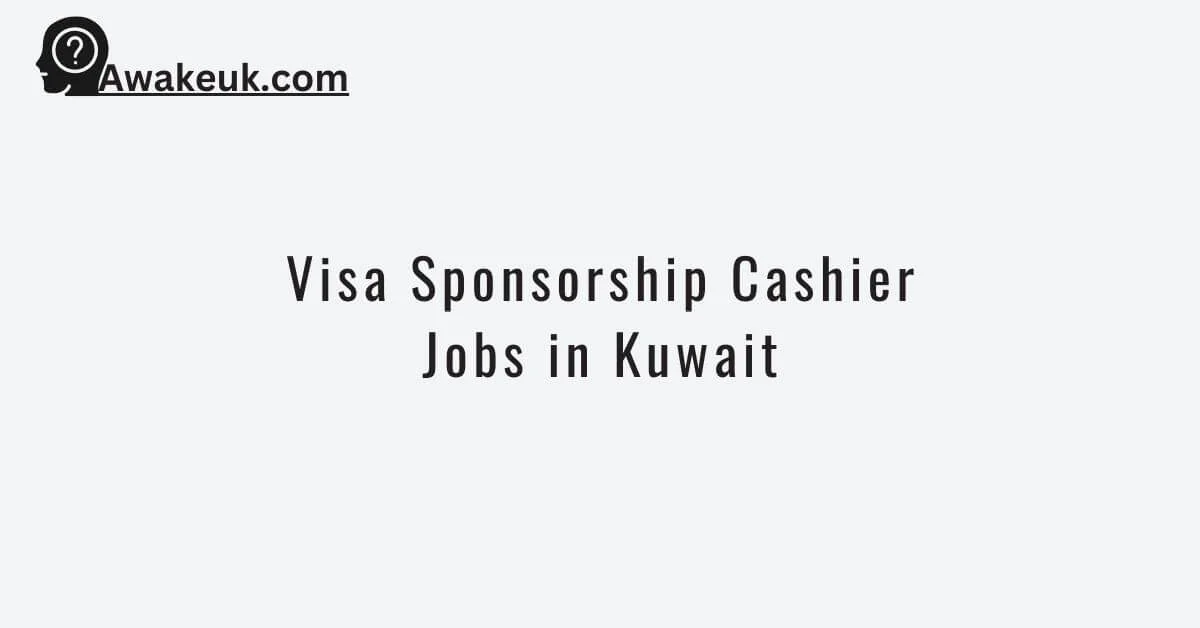 Visa Sponsorship Cashier Jobs In Kuwait Apply Online