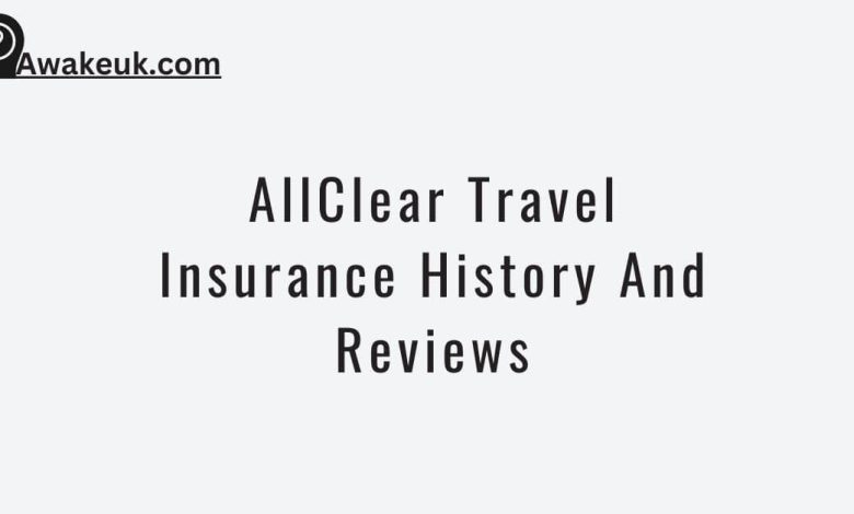 AllClear Travel Insurance History And Reviews