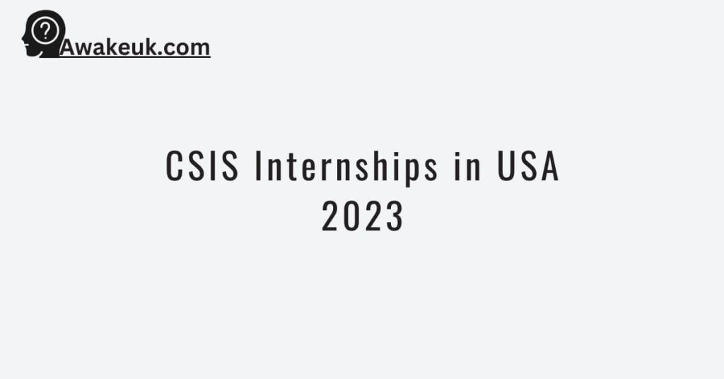 CSIS Internships in USA 2024 Apply Online