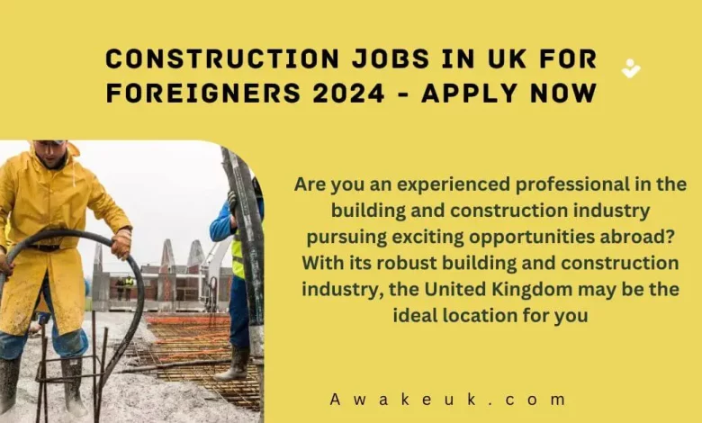 Construction Jobs In UK for Foreigners