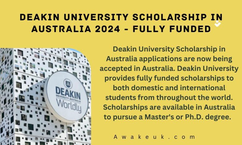 Deakin University Scholarship in Australia- Fully Funded