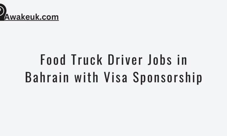 Food Truck Driver Jobs in Bahrain