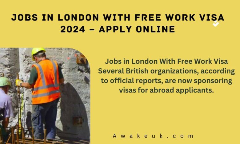 Jobs in London With Free Work Visa