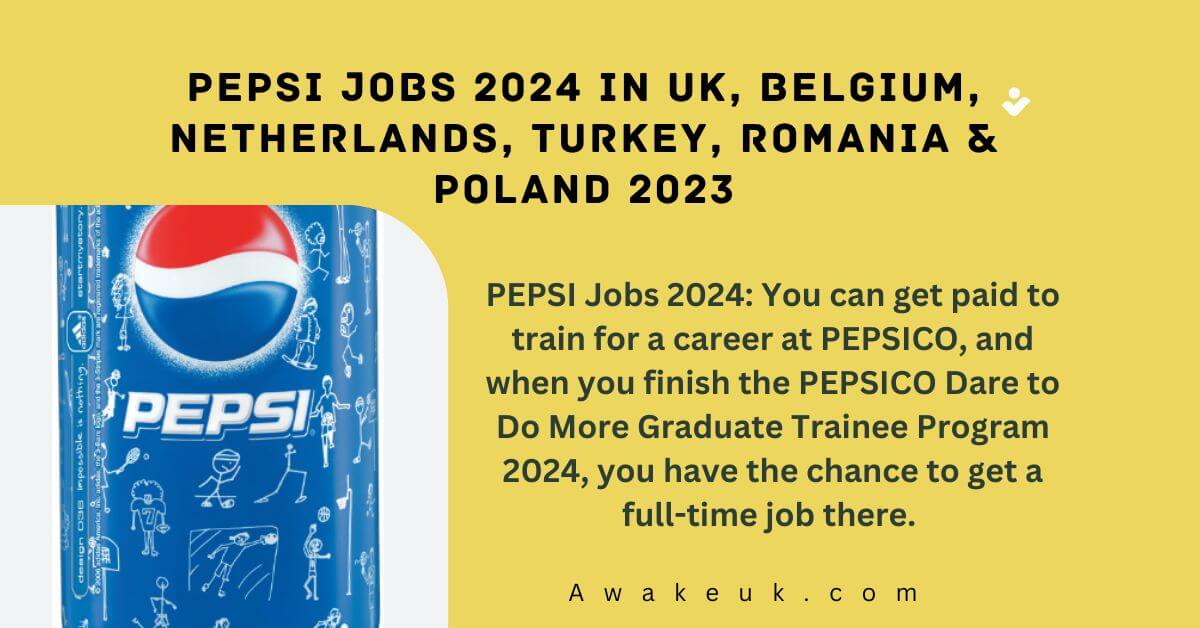 PEPSI Jobs 2024 in UK, Belgium, Netherlands, Turkey, Romania & Poland 2023