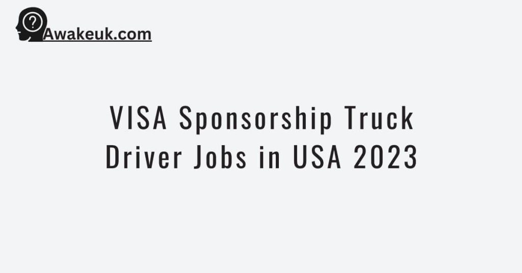 VISA Sponsorship Truck Driver Jobs in USA 2024 Apply Now