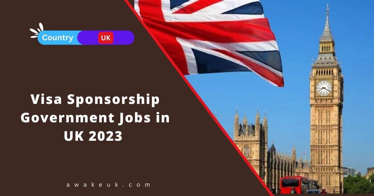 visa-sponsorship-government-jobs-in-uk-2023-apply-now