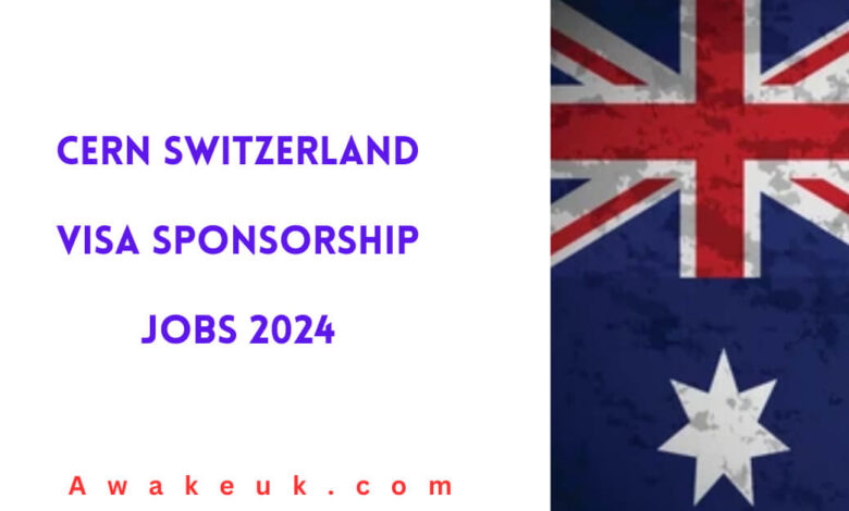 CERN Switzerland Visa Sponsorship Jobs