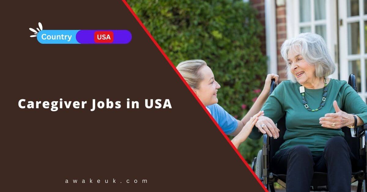 Caregiver Jobs In USA 2024 H1B Visa Sponsorship   Caregiver Jobs In USA 