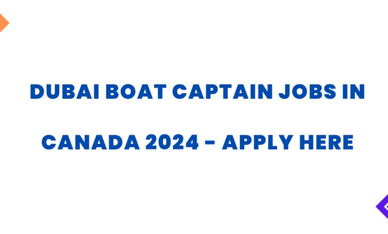 Dubai Boat Captain Jobs In Canada