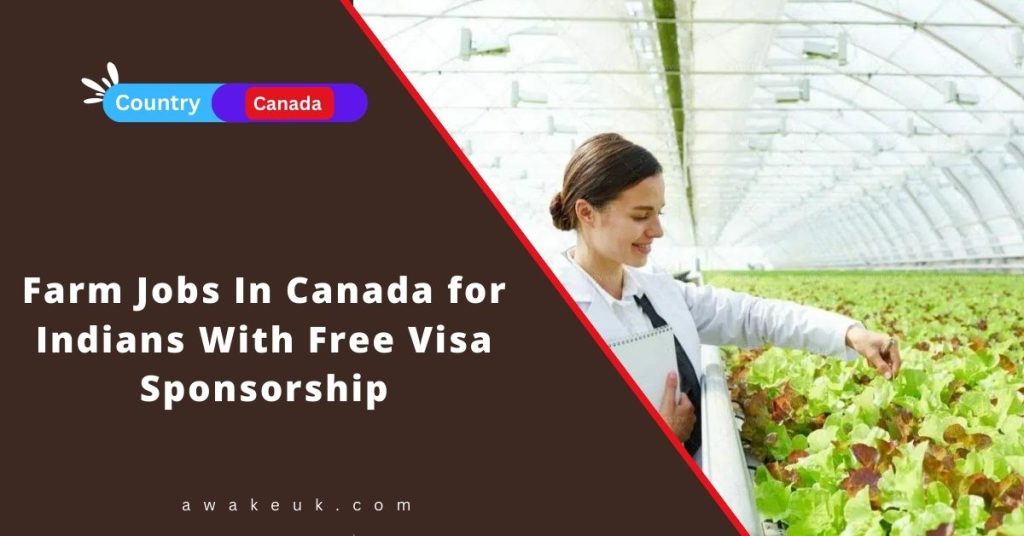 Farm Jobs In Canada for Indians With Free Visa Sponsorship