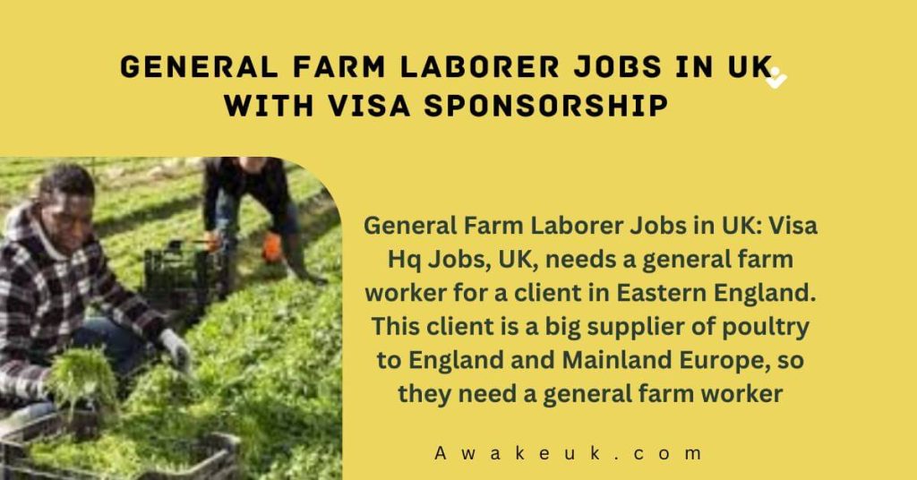 General Farm Laborer Jobs in UK with Visa Sponsorship