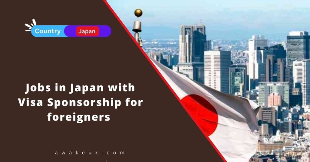 Jobs in Japan with Visa Sponsorship for foreigners