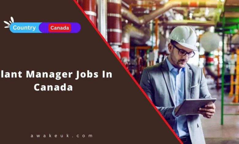 Plant Manager Jobs In Canada