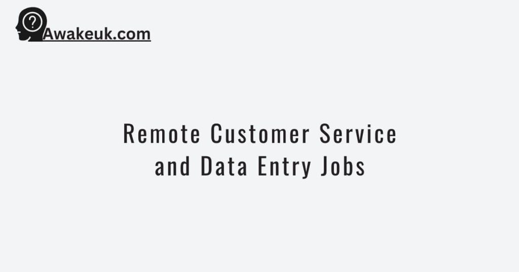Remote Customer Service and Data Entry Jobs
