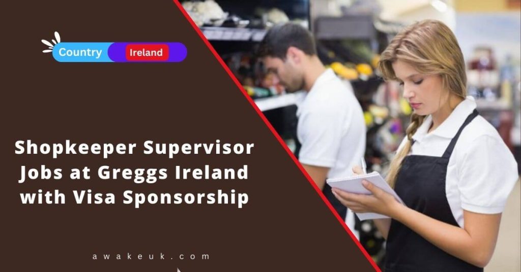 Shopkeeper Supervisor Jobs at Greggs Ireland with Visa Sponsorship