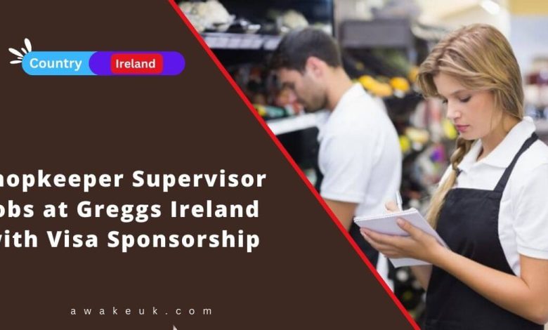 Shopkeeper Supervisor Jobs at Greggs Ireland with Visa Sponsorship