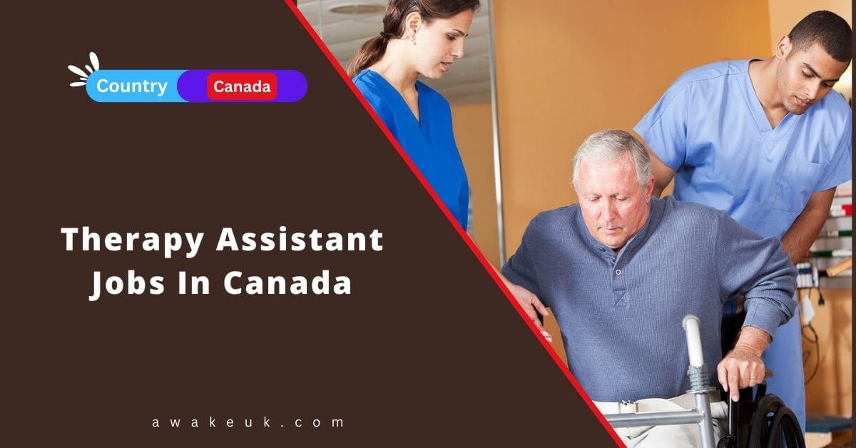 Therapy Assistant Jobs In Canada 2024 Apply Now   Therapy Assistant Jobs In Canada 