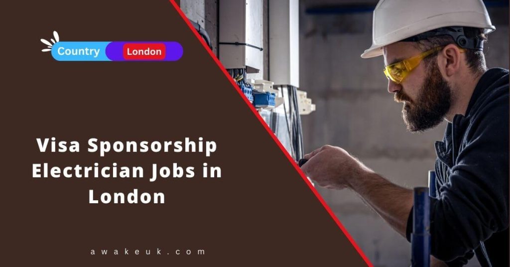 Visa Sponsorship Electrician Jobs in London