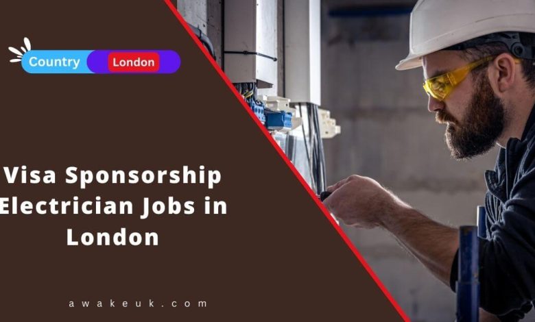 Visa Sponsorship Electrician Jobs in London