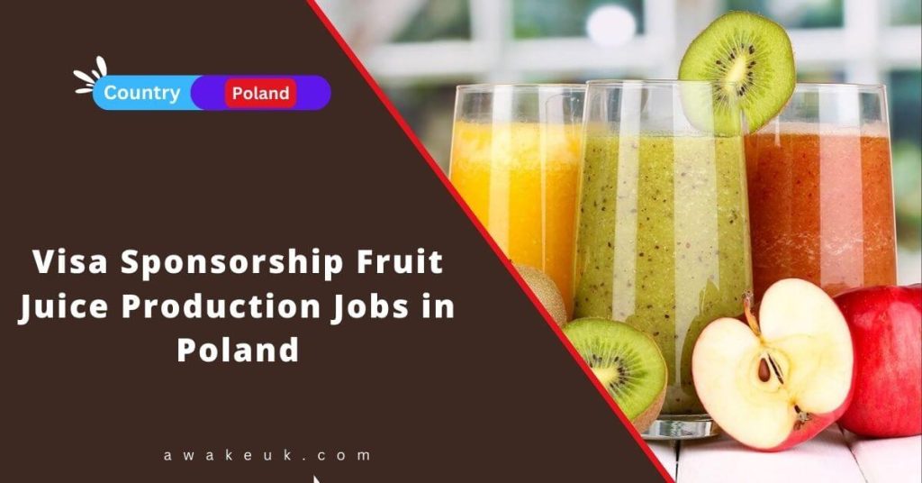 Visa Sponsorship Fruit Juice Production Jobs in Poland