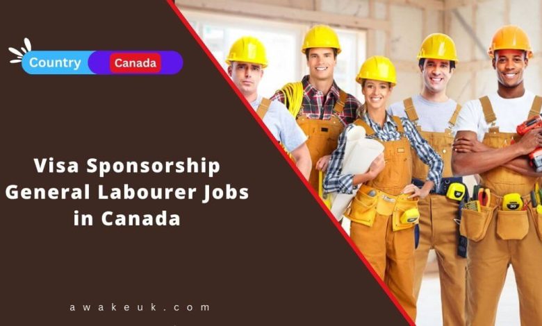 Visa Sponsorship General Labourer Jobs in Canada