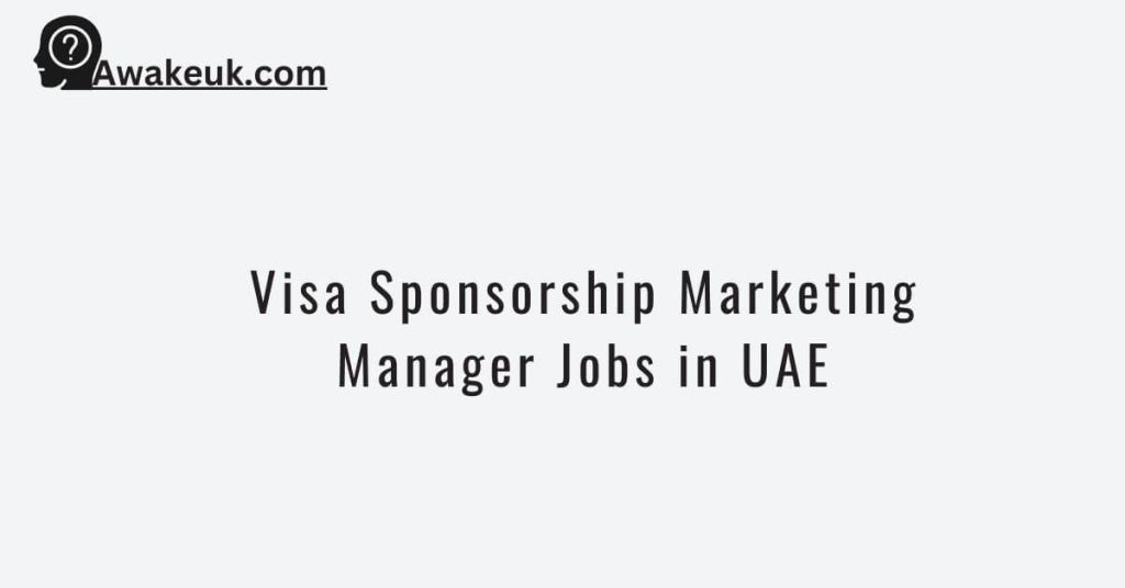 Visa Sponsorship Marketing Manager Jobs in UAE
