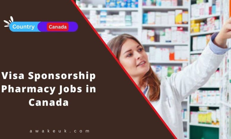 Visa Sponsorship Pharmacy Jobs in Canada