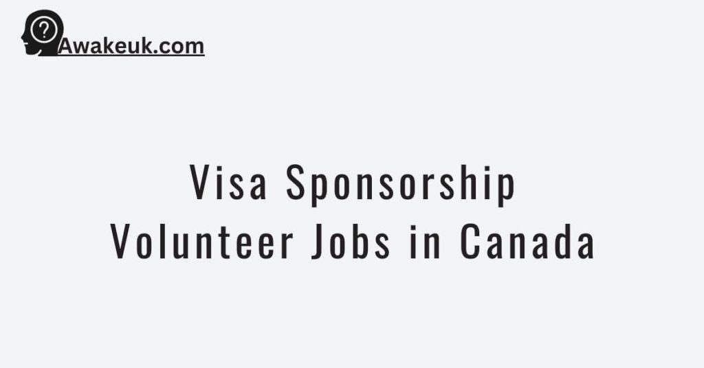 Visa Sponsorship Volunteer Jobs in Canada
