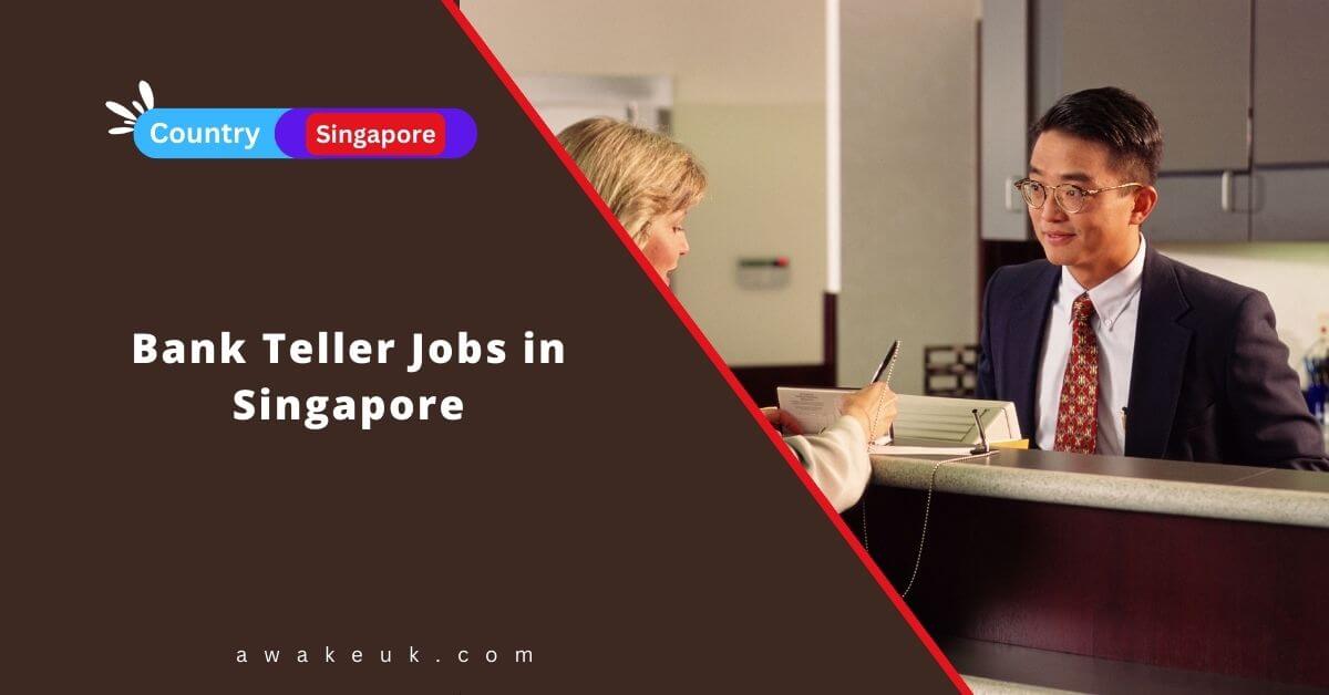 Bank Teller Jobs In Singapore 2024 Visa Sponsorship   Bank Teller Jobs In Singapore 