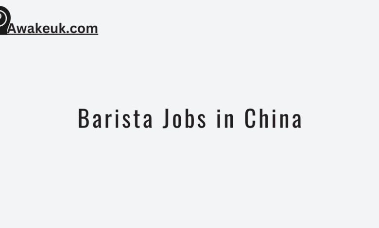 Barista Jobs in China