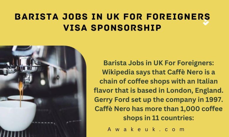 Barista Jobs in UK For Foreigners Visa Sponsorship