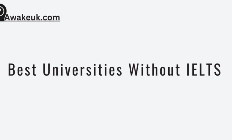 Best Universities Without IELTS