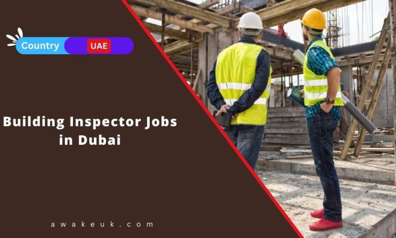 Building Inspector Jobs in Dubai