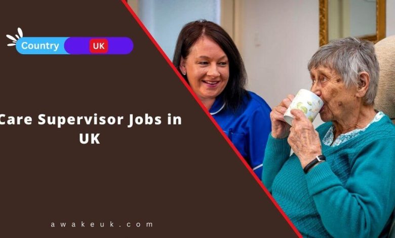 Care Supervisor Jobs in UK
