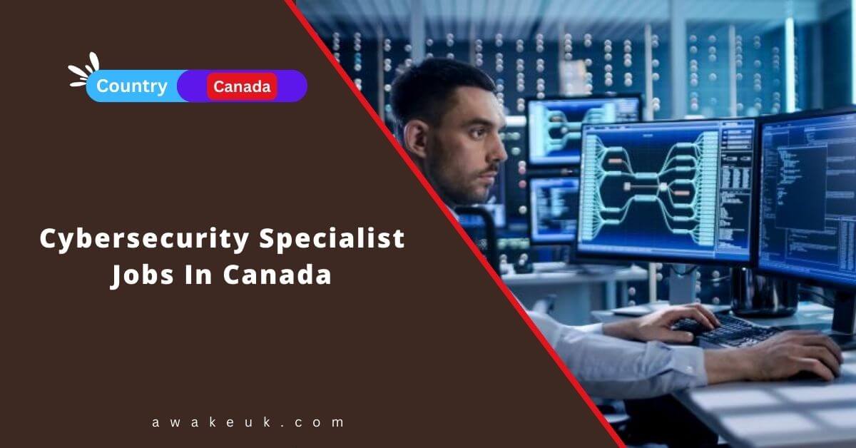 Cybersecurity Specialist Jobs In Canada 2024 Apply Now   Cybersecurity Specialist Jobs In Canada 