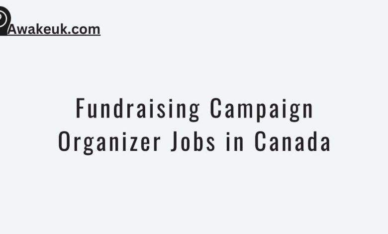 Fundraising Campaign Organizer Jobs in Canada