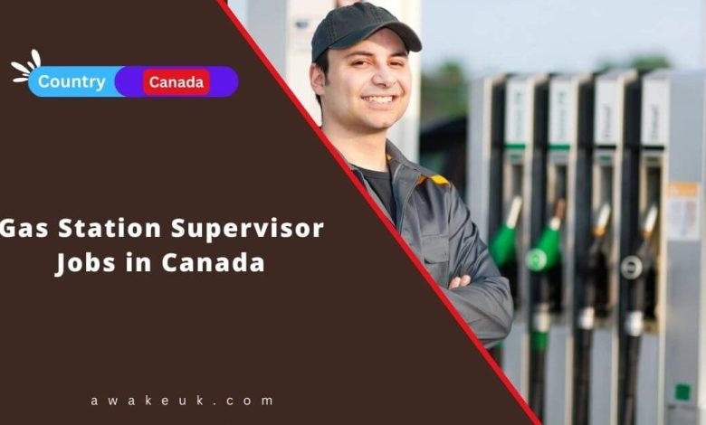 Gas Station Supervisor Jobs in Canada