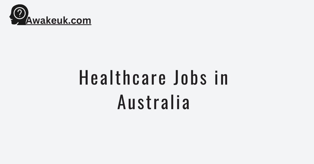 Healthcare Jobs In Australia 2024 Apply Now   Healthcare Jobs In Australia 