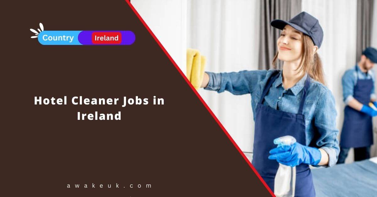 Hotel Cleaner Jobs in Ireland 2024 Visa Sponsorship