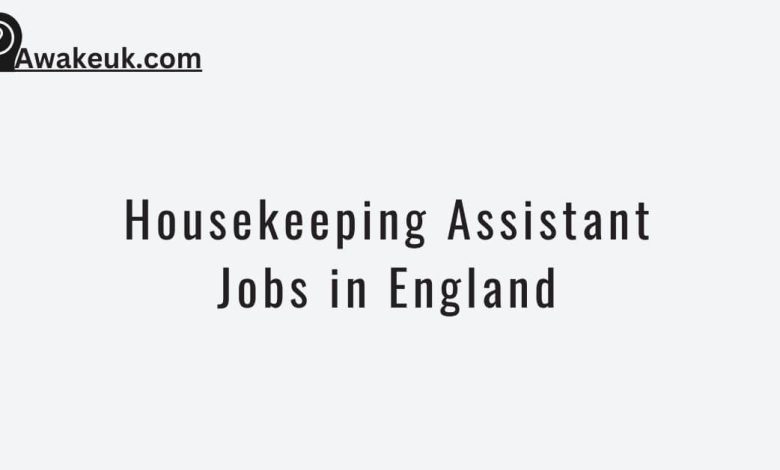 Housekeeping Assistant Jobs in England