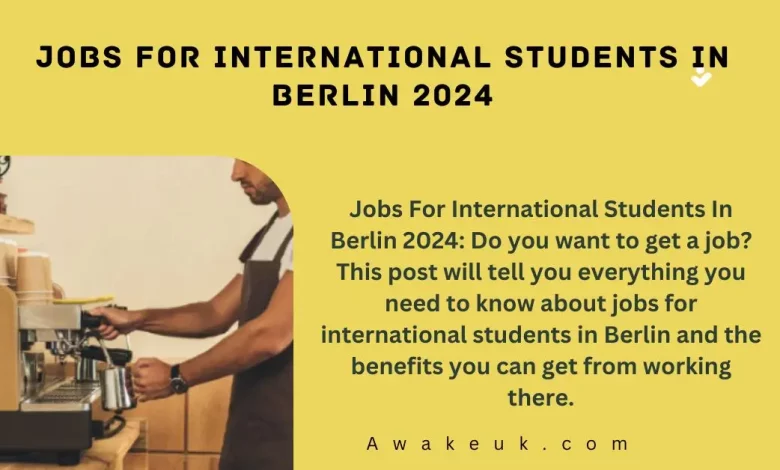 Jobs For International Students In Berlin 2024