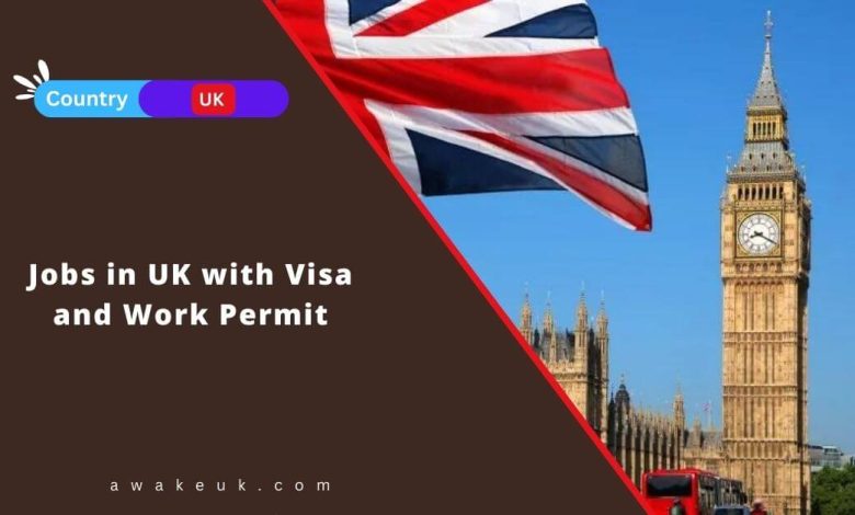 Jobs in UK with Visa and Work Permit