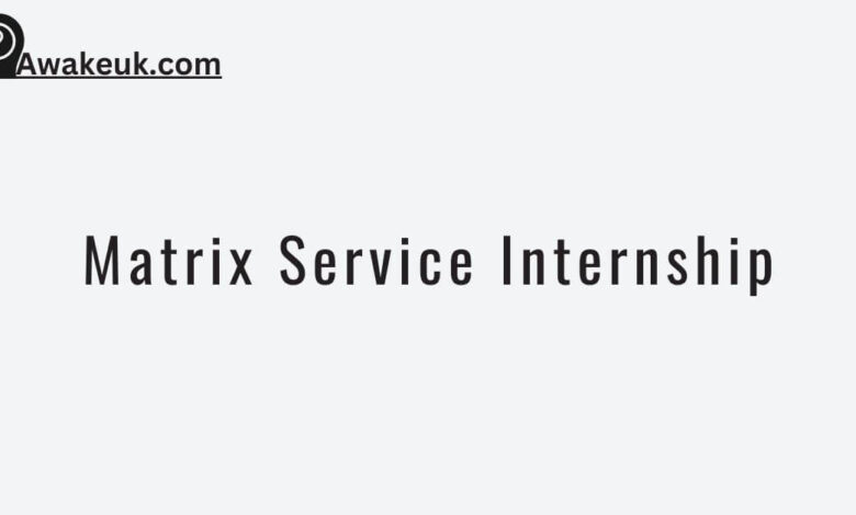 Matrix Service Internship