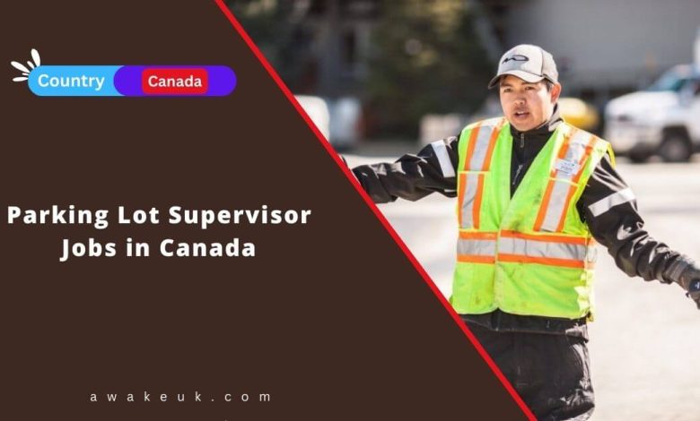 Parking Lot Supervisor Jobs in Canada