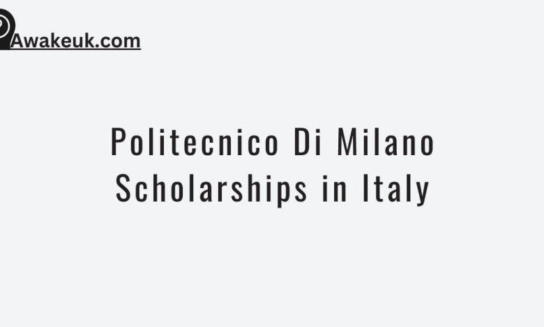 Politecnico Di Milano Scholarships in Italy