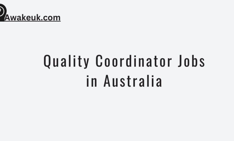 Quality Coordinator Jobs in Australia