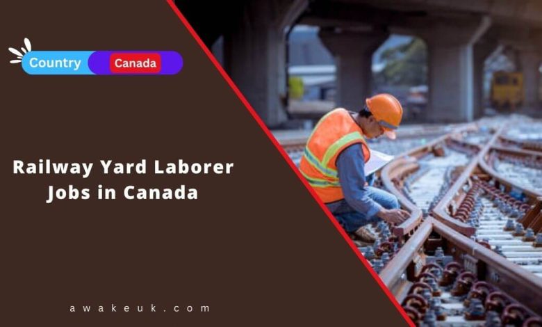 Railway Yard Laborer Jobs in Canada