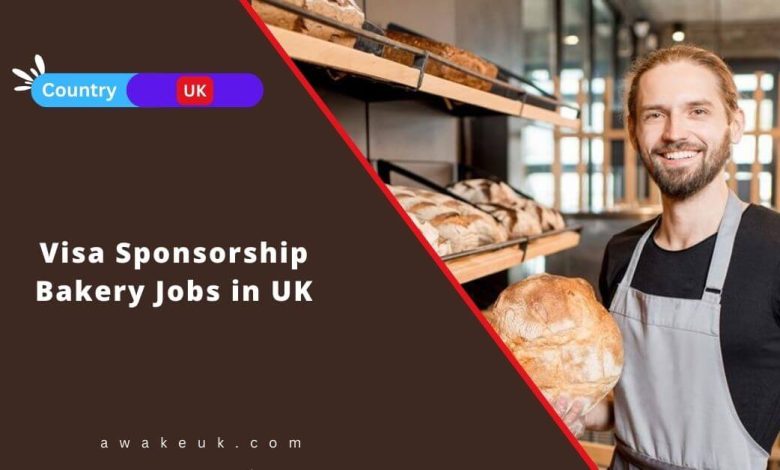 Visa Sponsorship Bakery Jobs in UK