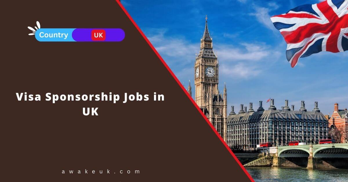 Visa Sponsorship Jobs in UK 2024 Apply Now