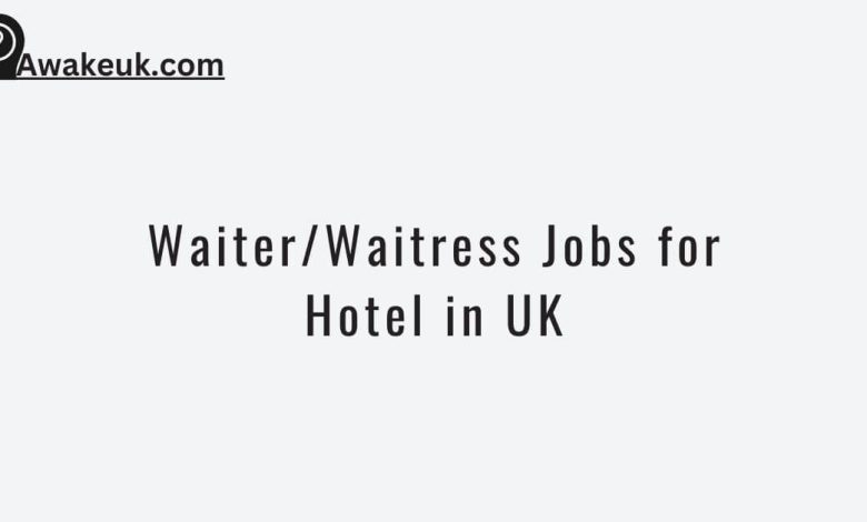 Waiter/Waitress Jobs for Hotel in UK